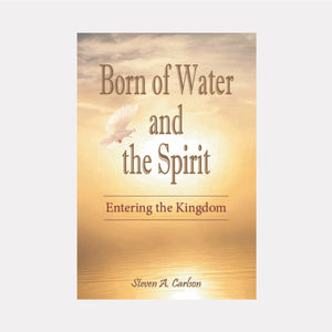 Born of Water and the Spirit: Entering the Kingdom